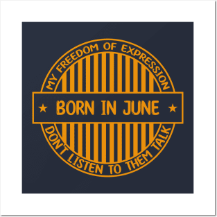 Born in june - Freedom of expression badge Posters and Art